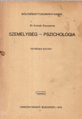 Dr. Kulcsr Zsuzsanna - Szemlyisg-pszicholgia
