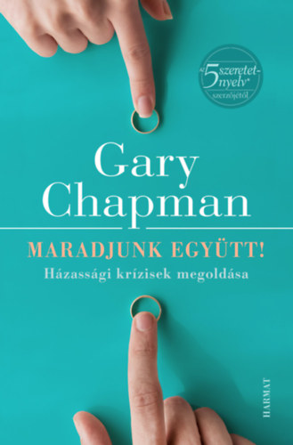 Gary Chapman - Maradjunk együtt!