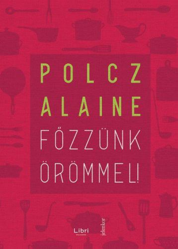 Polcz Alaine - F�zz�nk �r�mmel!
