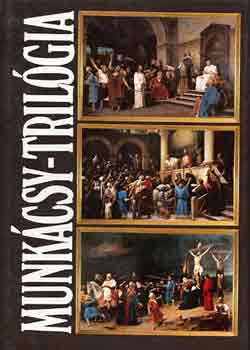 Hapák József-Bodnár Éva - Munkácsy-trilógia