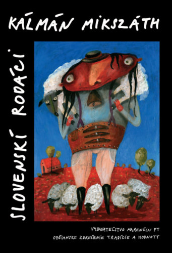 Mikszáth Kálmán - Slovenskí rodáci (Tót atyafiak szlovák nyelven)