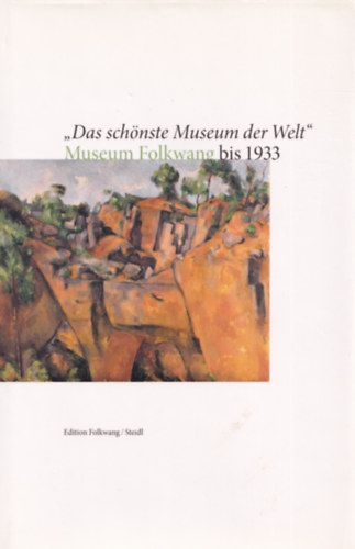 "Das schnste Museum der Welt" Museum Folkwang bis 1933