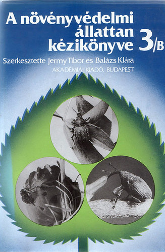Jermy Tibor-Balázs Klára - A növényvédelmi állattan kézikönyve 3/B
