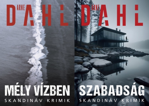 Arne Dahl - 2 db Arne Dahl skandináv krimi a Berger & Blom sorozatból: Mély vízben + Szabadság (a Berger & Blom sorozat 3. és 4. része)
