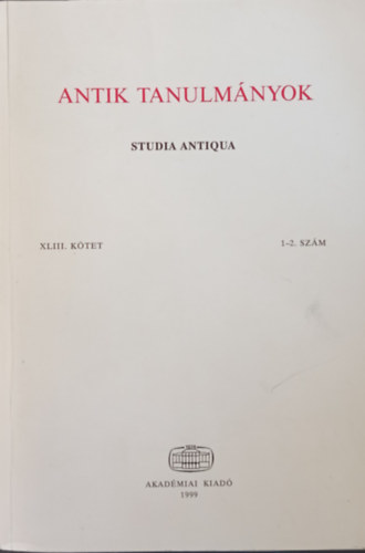 Borzsk Istvn (szerk.) - Antik tanulmnyok-Studia antiqua XLIII. ktet 1-2. szm