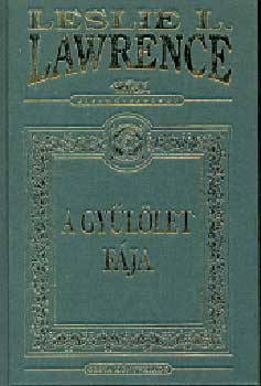 Leslie L. Lawrence - A gyűlölet fája