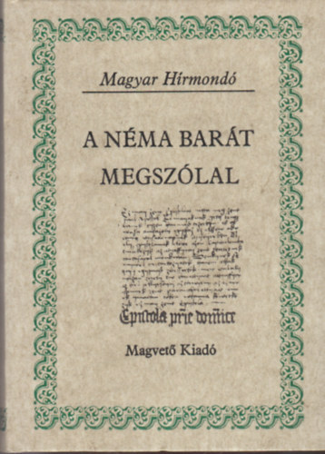 Matolcsy Ildik Sebestyn Lajos Szalay Kroly Madas Edit - A Nma Bart megszlal Prolgus (Fordts latinbl), Elkezddnek a vasr- s nnepnapi episztolk Immran lszen tanulsgunk az hrom kntor napokon. Els sermo szerdn