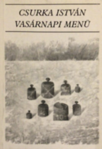 Csurka Istv�n - Vas�rnapi men�