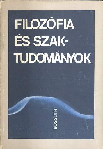 Horvth Jzsef  (szerk.) - Filozfia s szaktudomnyok