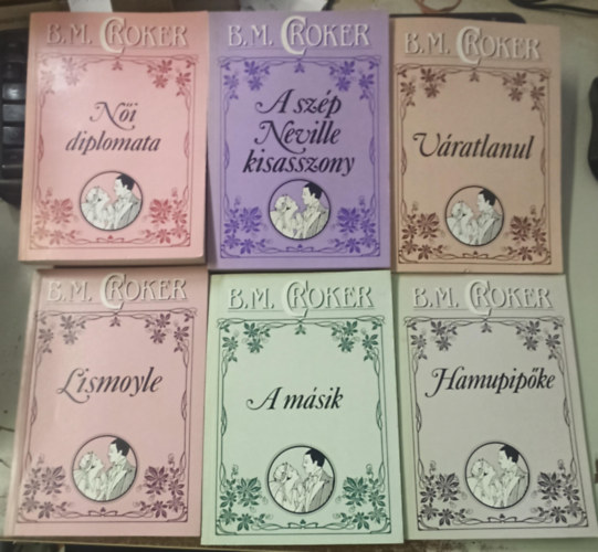 B.M. Croker - 6 db B.M. Croker: Ni diplomata +A szp Neville kisasszony +Vratlanul +Lismoyle +A msik +Hamupipke