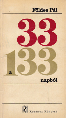 Földes Pál - 33 a 133 napból