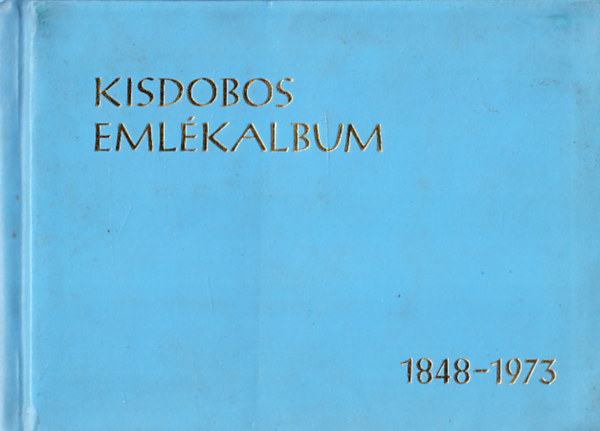 Gyárfás Endre - Kisdobos emlékalbum 1848-1973
