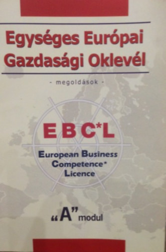 Egysges Eurpai Gazdasgi Oklevl - Megoldsok - "A" modul