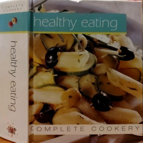 Healthy Eating (Complete Cookery) - Egészséges táplálkozás