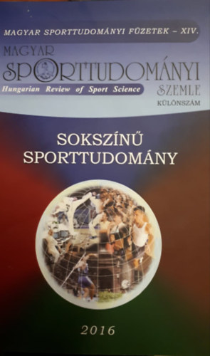 Szts Gbor Szmodis Mrta - Sokszn sporttudomny (Magyar sporttudomnyi fzetek XIV.)