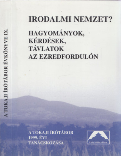 Serfz Simon  (szerk.) - Irodalmi nemzet? - Hagyomnyok, krdsek, tvlatok az ezredforduln (Tokaji rtbor vknyve IX.)