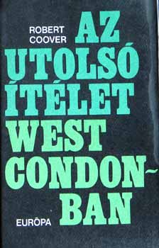 Gy. Horváth László Robert Coover (Ford.) - Az utolsó ítélet West Condonban (The Origin of the Brunists) - Gy. Horváth László fordításában