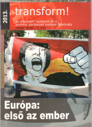 Benyik Mtys, Czndr Gyula Bak Andrs - Transform! 2013. 4. szm -  Eurpa: els az ember
