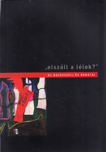 Srkny Jzsef; Uhl Gabriella - "elszll a llek?"