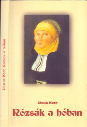 Ursula Koch - Rzsk a hban (Bra Katalin, Luther felesge - egy btor asszony lete)