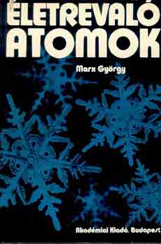 Marx György - Életrevaló atomok
