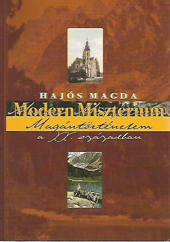 Hajs Magda - Modern misztrium - Magntrtnelem a XX. szzadban