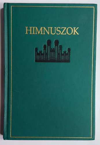 Himnuszok - Az utols� napok szentjeinek J�zus Krisztus egyh�za himnuszai