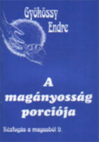 Dr. Gyökössy Endre - A magányosság porciója (Kézfogás a magasból 9.)