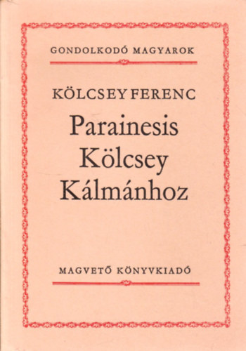 Klcsey Ferenc - Parainesis Klcsey Klmnhoz (Gondolkod magyarok)