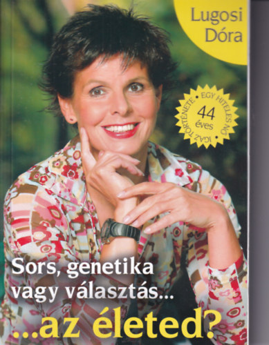 Lugosi D�ra - Sors, genetika vagy v�laszt�s... ...az �leted?