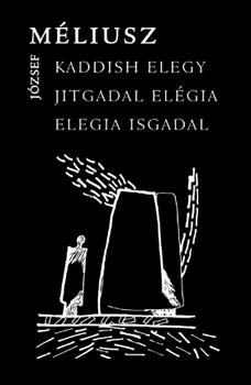 Mliusz Jzsef - Jitgadal elgia - Kaddish elegy - Elegeia Isgadal