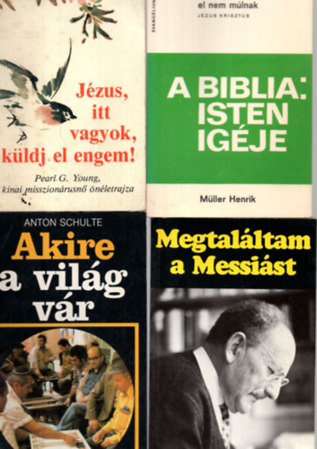 Anton Schulte, Pearl G. Young Müller Henrik - 4 db vallási könyv együtt: Jézus, itt vagyok, küldj el engem! Akire a világ vár, A biblia: isten igéje, Megtaláltam a messiást.