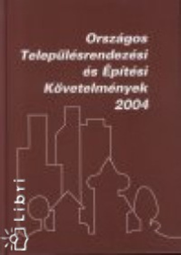Orsz�gos Telep�l�srendez�si �s �p�t�si K�vetelm�nyek 2004