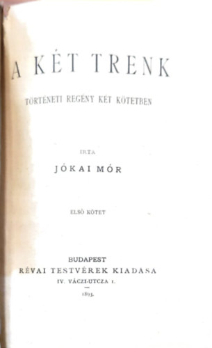 Jkai Mr - A kt Trenk (I-II. egyben-I. kiads)