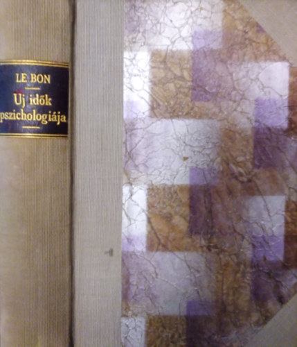 Gustave Dr.Le Bon - �j id�k pszichol�gi�ja (vil�gk�nyvt�r 48. k�tet)