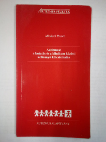Michael Rutter - Autizmus: a kutat�s �s a klinikum k�z�tti k�tir�ny� k�lcs�nhat�s