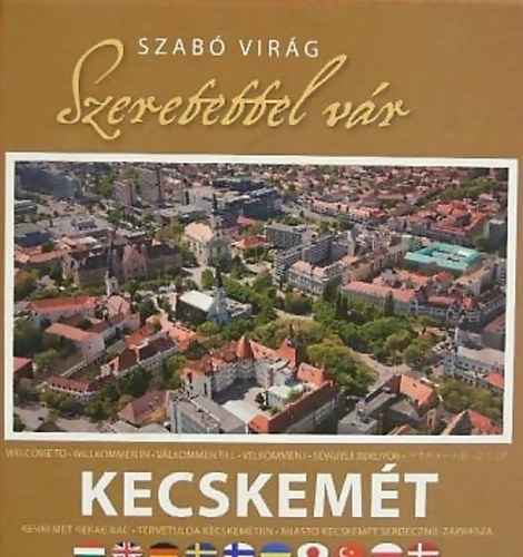 Szab� Vir�g - Szeretettel v�r Kecskem�t