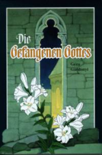 G�rdonyi G�za - Die gefangenen gottes