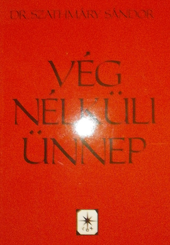 Dr. Szathmry Sndor - Vg nlkli nnep