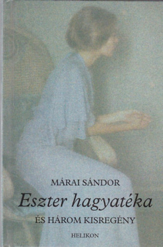 M�rai S�ndor - Eszter hagyat�ka