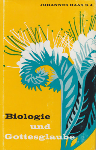 Johannes Haas S.J - Biologie und Gottesglaube