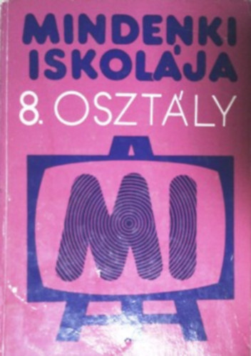 Gartner-Gál-Major-Martos - Mindenki iskolája - 8. osztály (Olvasókönyv felnőtteknek)