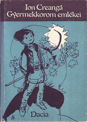 Ion Creanga - Gyermekkorom eml�kei