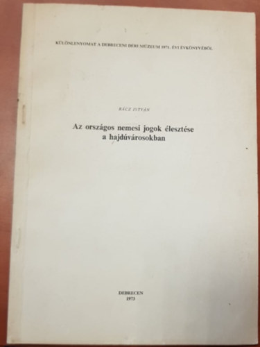 R�cz Istv�n - Az orsz�gos nemesi jogok �leszt�se a hajd�v�rosokban