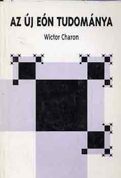 Wictor Charon - Az j en tudomnya