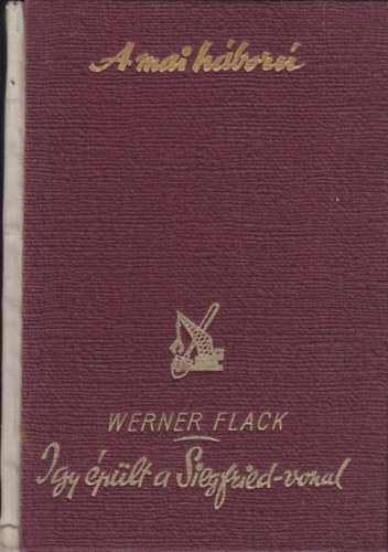 Werner Flack - gy plt a siegfried-vonal