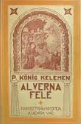 P.Knig Kelenen - Alverna fel II.:A szerezetes