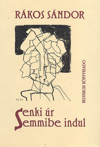 R�kos S�ndor - Senki �r semmibe indul - Versek