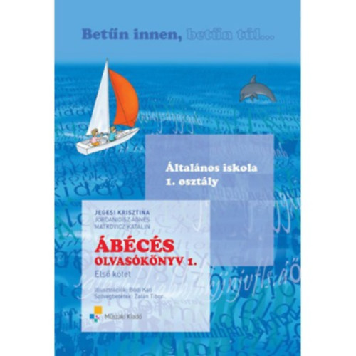 Jegesi Krisztina - Matkovicz Katalin Jordnn Tth Magdolna - Betn innen, betn tl - bcs olvasknyv 1. osztlyosoknak 1. ktet