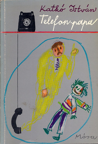 Katk� Istv�n - Telefon-papa